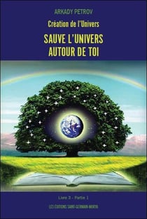 Création de l'univers livre 3 partie 1 - sauve l'univers autour de toi