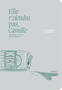 Elle r'viendra pas, camille. journal d'un amoureux (un peu