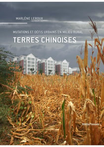 Terres chinoises - mutations et défis urbains en milieu rural