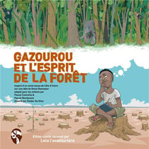 Lola l'aventurière Tome 2 : Gazourou et l'esprit de la forêt