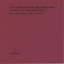 À BOUT PORTANT, les plaines de la mer : À BOUT PORTANT, les plaines de la mer