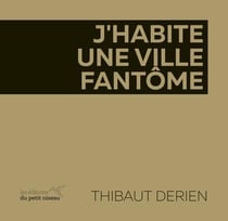 J'HABITE UNE VILLE FANTOME