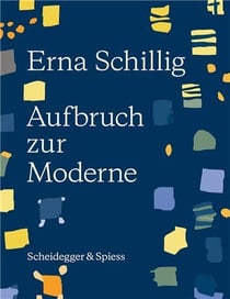 Erna Schillig Aufbruch zur Moderne