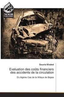 Evaluation des coUts financiers des accidents de la circulation : En Algerie Cas de la Wilaya de Bejaia