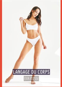 Langage du Corps : Conte Érotique Interdit de Sexe Hard Français