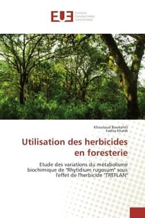 Utilisation des herbicides en foresterie : variations du métabolisme biochimique de "Rhytidium rugosum" sous l'effet du TReFLAN