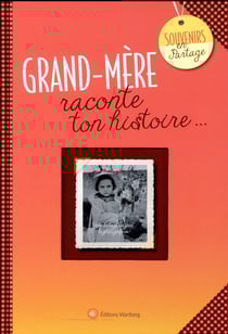 Grand-mère, raconte ton histoire