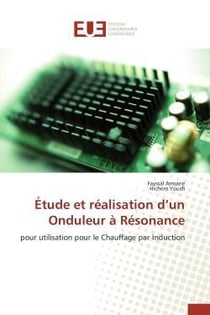Etude et realisation d'un onduleur a resonance - pour utilisation pour le chauffage par induction