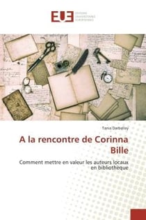 A la rencontre de Corinna Bille : Comment mettre en valeur les auteurs locaux en bibliothEque