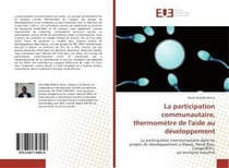 La participation communautaire, thermometre de l'aide au developpement