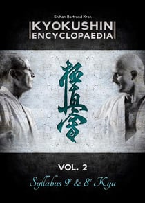 Kyokushin encyclopaedia Tome 2 - syllabus 9e & 8e kyu