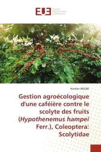 Gestion agroécologique d'une caféière contre le scolyte des fruits (Hypothenemus hampei Ferr.)