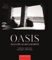 Oasis. images d'hier, regards d'aujourd'hui