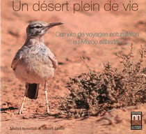 Un désert plein de vie, carnets de voyages naturalistes au maroc saharien