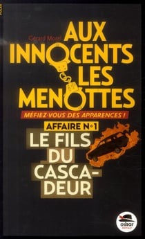 Aux innocents les menottes t.1 - le fils du cascadeur