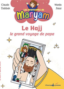 Le Hajj, le grand voyage de papa