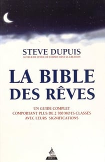 La bible des rêves - un livre complet comportant plus de 2700 mots classés avec leurs significations