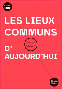 Les lieux communs d'aujourd'hui