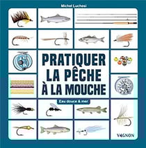 Pêcher à la mouche artificielle - eau douce & mer