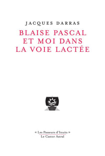 Blaise Pascal Et Moi Dans La Voie Lactee
