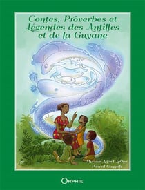 Contes, proverbes et légendes de Guyane