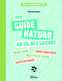Mon guide naturo au fil des saisons : pour retrouver équilibre et vitalité au fil des saisons