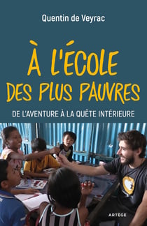 À l'école des plus pauvres - de l'aventure à la quête intérieure