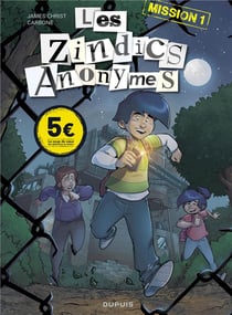 Les Zindics Anonymes Tome 1 : mission 1