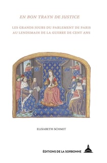 En bon trayn de justice : les grands jours du parlement de Paris au lendemain de la guerre de Cent ans