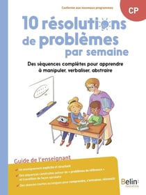 10 résolutions de problèmes par semaine : Des séquences complètes pour apprendre à manipuler, verbaliser, abstraire, guide de l'enseignant