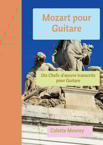Mozart pour guitare - dix chefs-d'oeuvre transcrits pour guitare