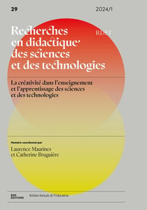 Recherches en didactique des sciences et des technologies Tome 29/2024 : La créativité dans l'enseignement et l'apprentissage des sciences et des technologies