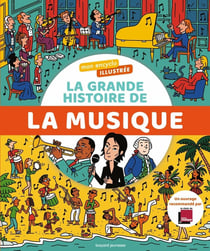 Mon encyclo illustrée : la grande histoire de la musique