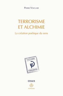 Terrorisme et alchimie : la création poétique du sens
