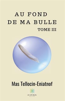 Au fond de ma bulle Tome 3