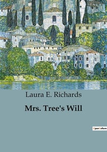 Mrs. Tree's Will : The Legacy of Mrs. Tree: A Village's transition