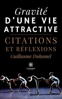 Gravité d'une vie attractive : Citations et réflexions