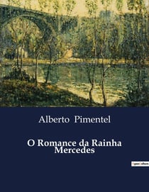 O Romance da Rainha Mercedes : Um amor real em tempos de incerteza