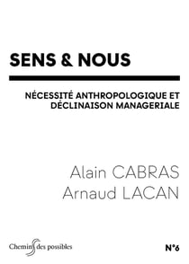 Sens & nous : Nécessité anthropologique et décision managériale