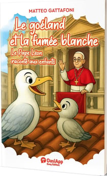 Le goéland et la fumée blanche : Le Pape Léon raconté aux enfants