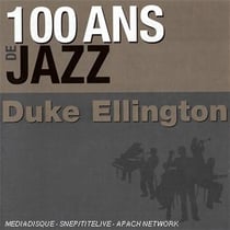 100 ans de jazz : duke ellington
