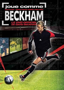 Joue comme Beckham, le DVD officiel de David Beckham