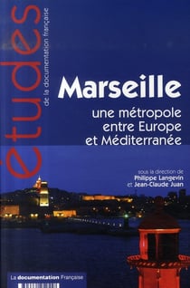 Marseille - une métropole entre europe et méditerranée