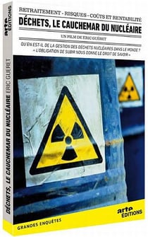 Déchets, le cauchemar du nucléaire