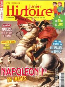 Histoire Junior N°72 La grande épopée de Napoléon 1er - mars 2018