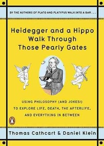 Heidegger and a Hippo Walk Through those Pearly Gates