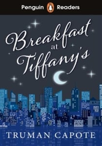 Penguin readers : Penguin Readers Level 4: Breakfast at Tiffany's (ELT Graded Reader) : Abridged Edition