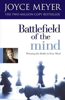 Battlefield of the mind - winning the battle in your mind