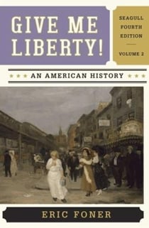 Give me liberty!: an american history: from 1865