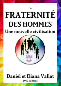 La Fraternité des Hommes - Une nouvelle civilisation